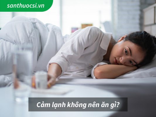 Cảm lạnh không nên ăn gì?