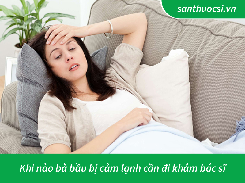 Khi nào bà bầu bị cảm lạnh cần đi khám bác sĩ 