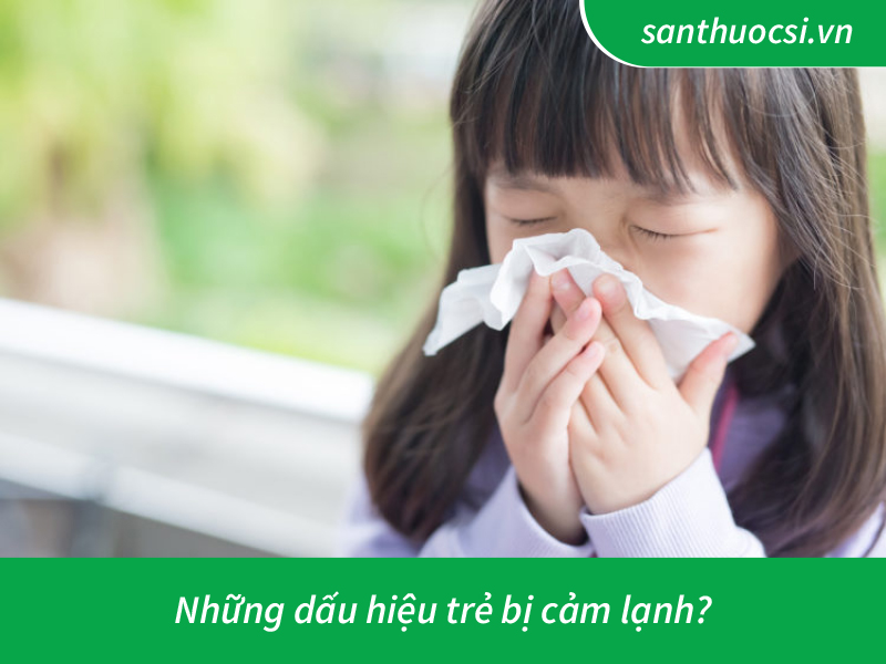 Những dấu hiệu trẻ bị cảm lạnh?