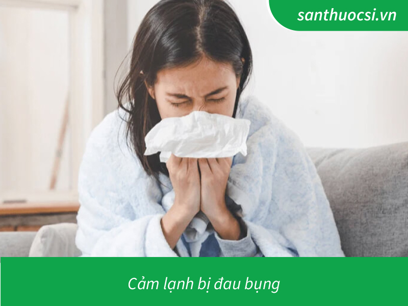 nguyên nhân gây cảm lạnh bị đau bụng