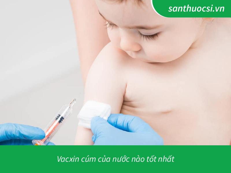 Vacxin cúm của nước nào tốt nhất?