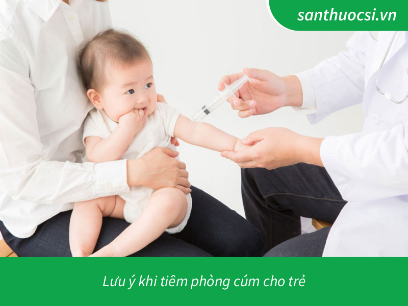 Lưu ý khi tiêm phòng cúm cho trẻ