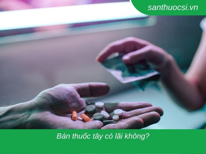 Bán thuốc tây có lãi không?