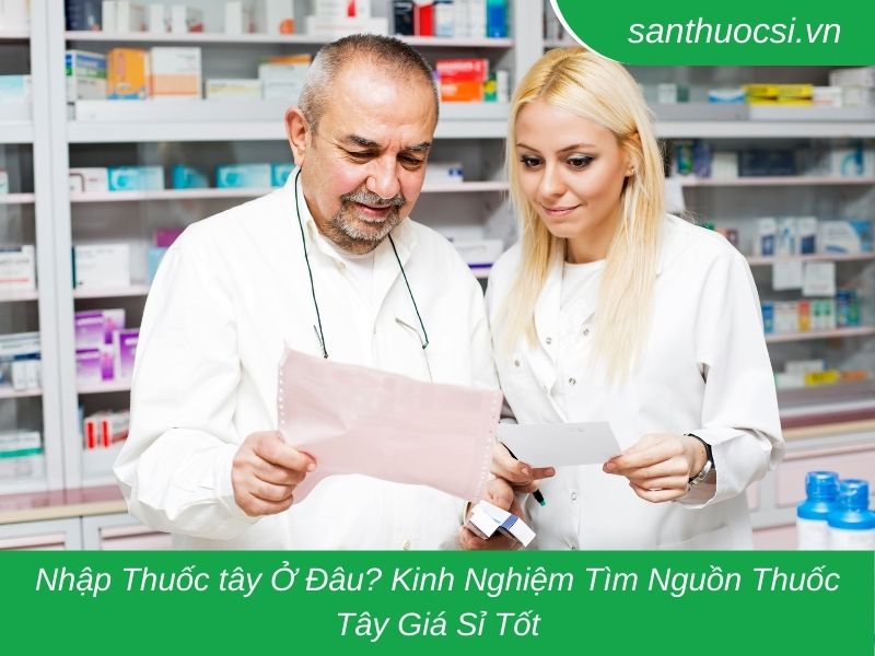 Nhập thuốc tây ở đâu?